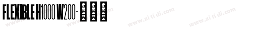 Flexible H1000 W200字体转换 Flexible H1000 W200字体转换